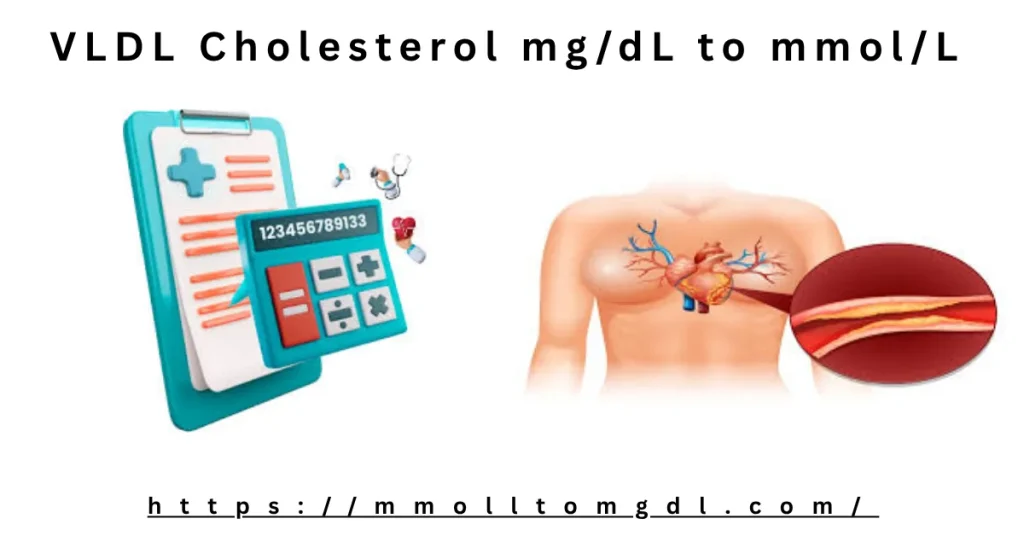 VLDL Cholesterol mg/dL to mmol/L Conversion (VLDL Unit Converter)