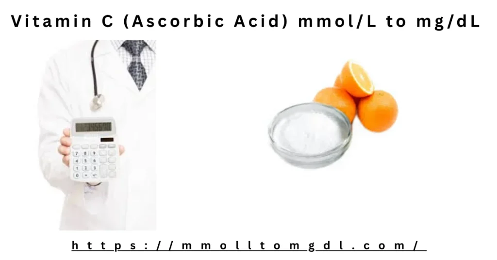 Vitamin C (Ascorbic Acid) mmol/L to mg/dL Calculator & Conversion Calculator (Formula & Clinical Guide)
